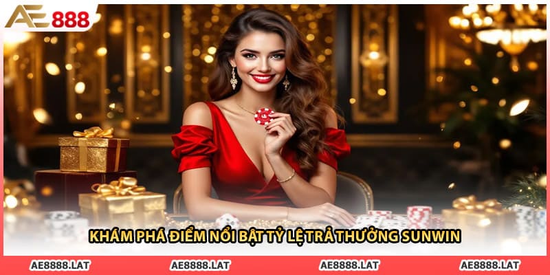 Khám phá điểm nổi bật tỷ lệ trả thưởng Sunwin