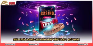 Mẹo Chơi Casino Live Rinh Ngay Tiền Tỉ Sau 1 Nốt Nhạc